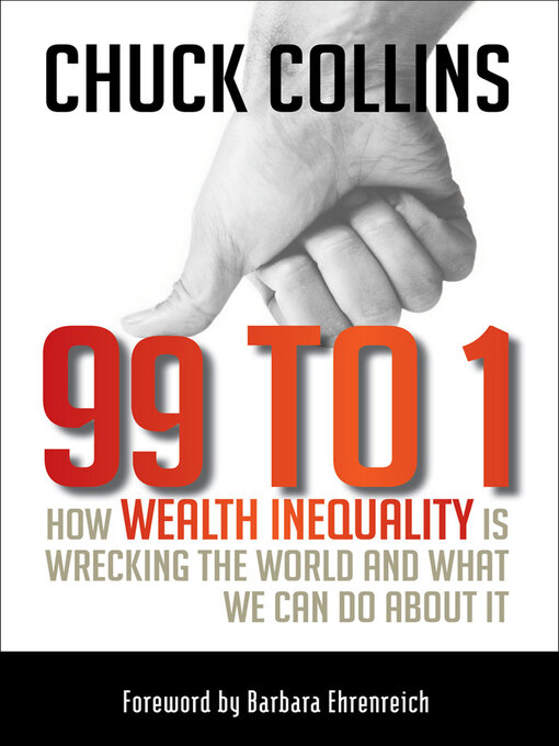 Title details for 99 to 1 by Chuck Collins - Available